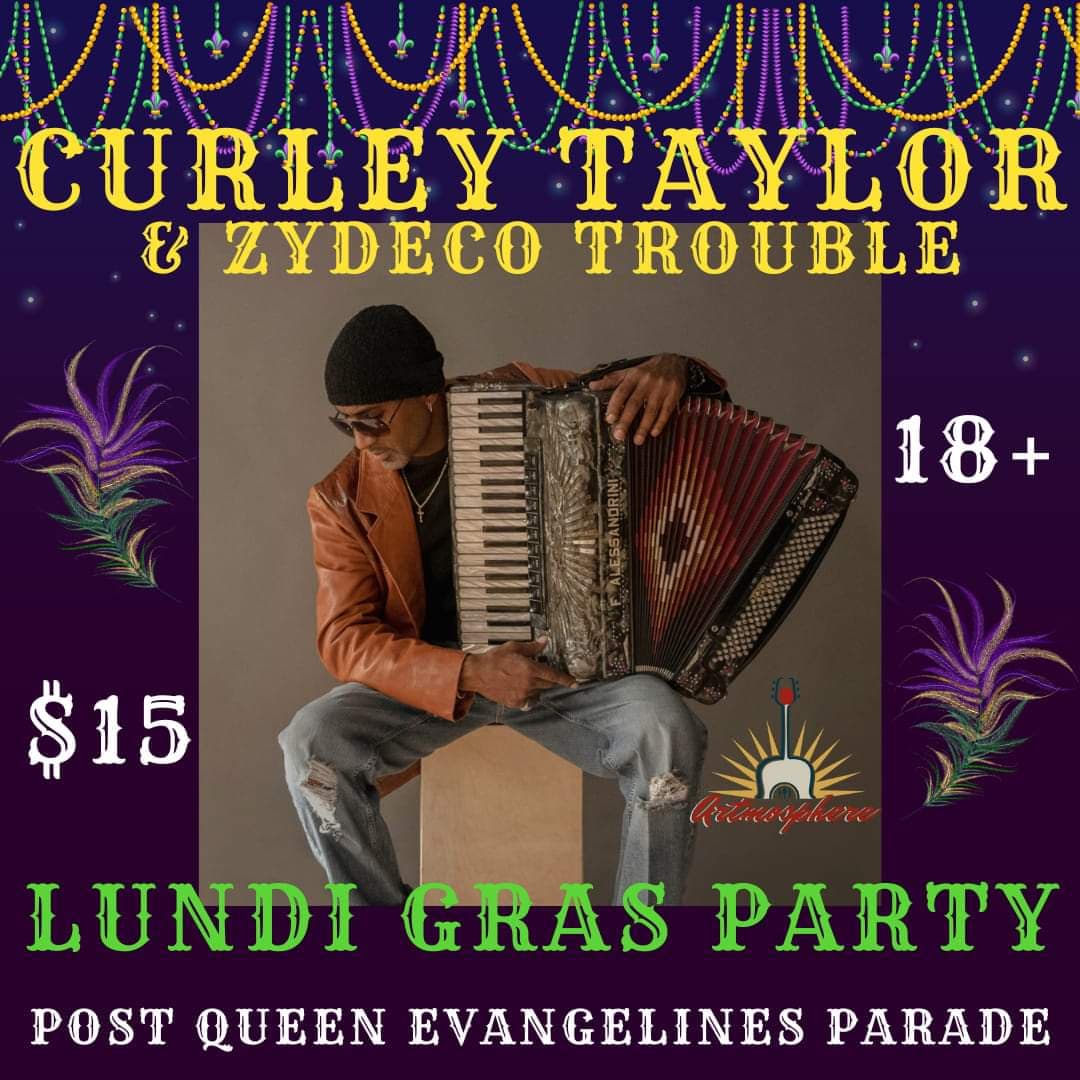 Curley Taylor & Zydeco Trouble - LIVE @ Artmosphere Lundi Gras Party 2024 — poster 1