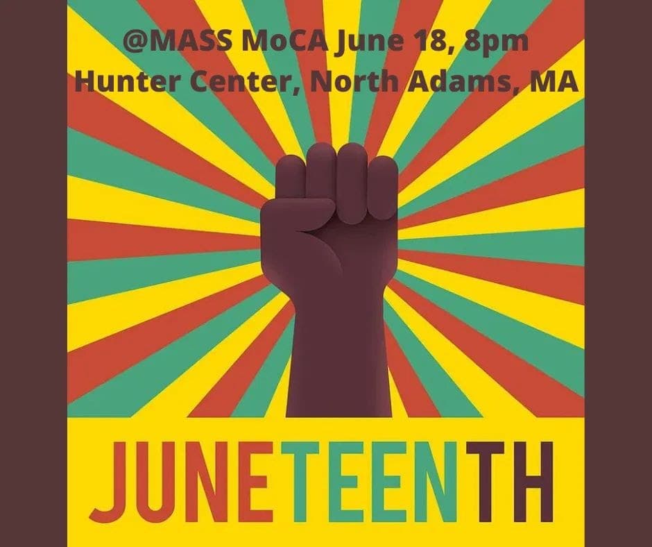 2022 Mass MoCA Juneteenth Celebration — poster 1