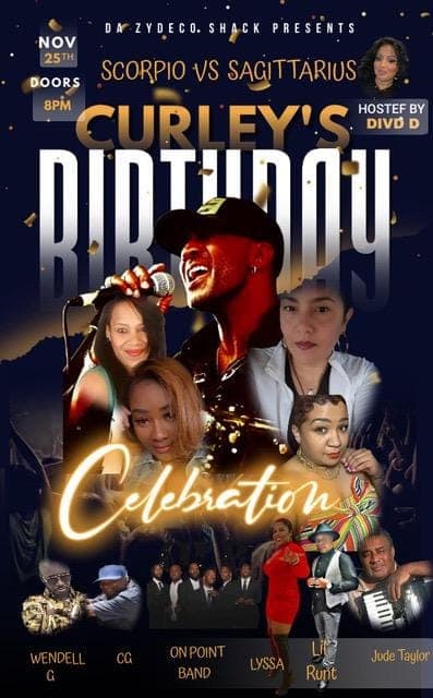 Curley Taylor's Birthday Party - Scorpio vs Sagittarius @ Da Zydeco Shack — poster 1