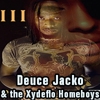 Deuce Jacko & the Xydeflo Homeboyz