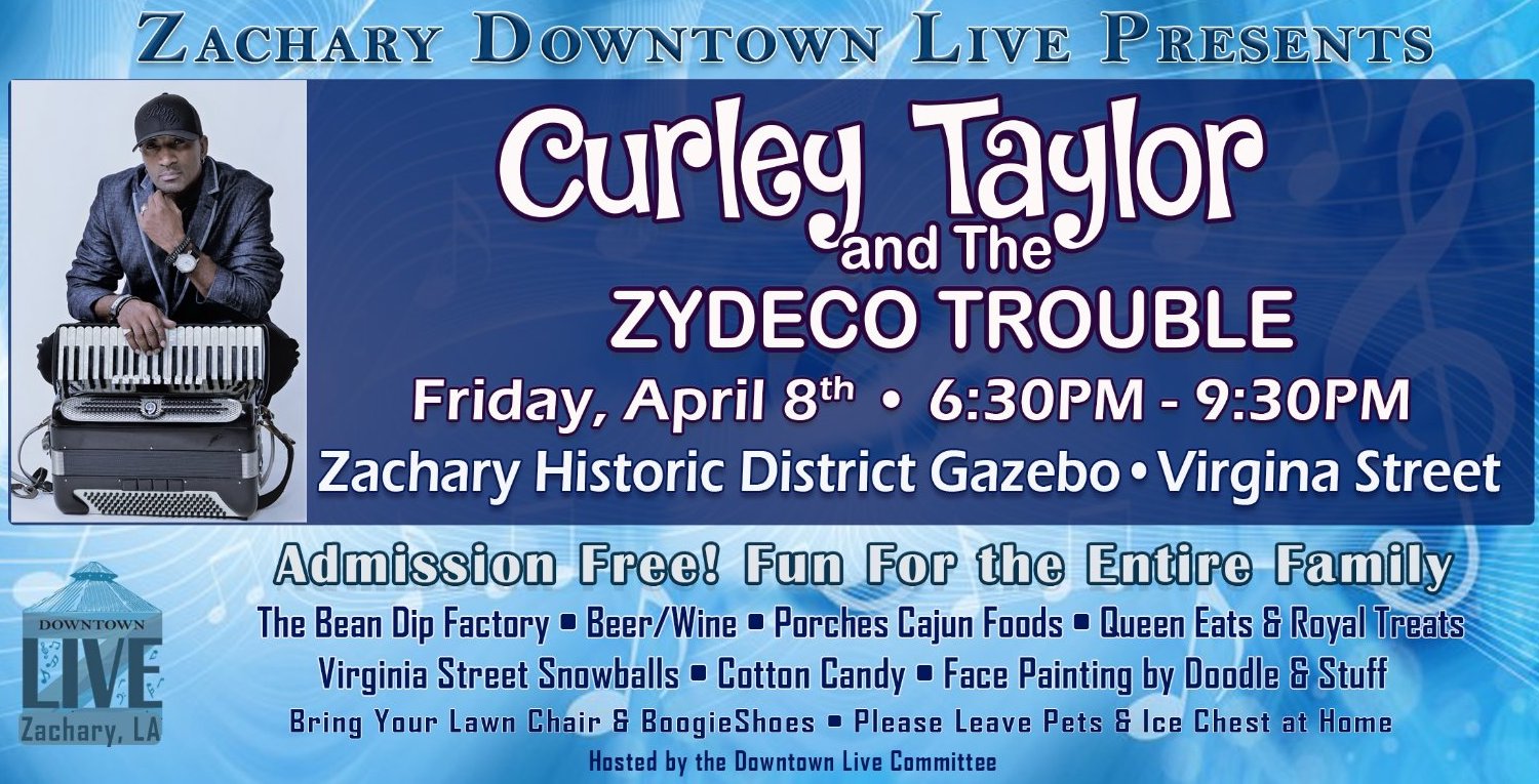 Zachary Downtown Live Presents - Curley Taylor